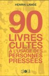 90 livres cultes à l'usage des personnes pressées – Par Henrik Lange – çà et là