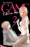 GAME - Entre nos corps - T2 & T3 - Par Mai Nishikata - Akata