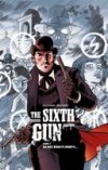 The Sixth Gun T1 - Par Cullen Bunn et Brian Hurtt (trad. Françoise Effosse-Roche) - Urban Comics