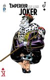Empereur Joker - Par Jeph Loeb, J. M. DeMatteis, Joe Kelly et Ed McGuinness (trad. Mathieu Auverdin) - Urban Comics