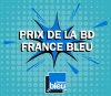 La sélection du mois de Mars du prix de la BD France Bleu. 