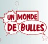 Un Monde de Bulles, déjà la 100ème 