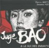 Juge Bao et le roi des enfants - Par Marty et Nie - Les éditions Fei