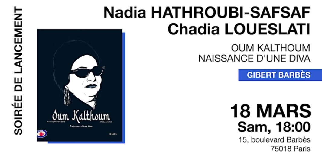 Nadia Hathroubi-Safsaf et Chadia Loueslati ("Oum Kalthoum - Naissance d'une diva") chez Gibert Barbès (Paris)