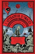 L'Attrapeur d'images - Par Alexandre Kha - Editions Tanibis