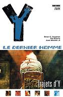 Y le dernier homme T.10 : « Trajets d'Y » - Par Brian K. Vaughan & Pia Guerra - Panini Comics