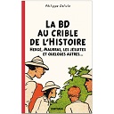 La BD au crible de l'Histoire. Hergé, Maurras, les Jésuites et quelques autres - Par Ph. Delisle - Karthala