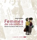 <i>Femmes de réconfort : esclaves sexuelles de l'armée japonaise </i> - Par Jung Kuyng-a – Diable Vauvert/6 Pieds sous terre
