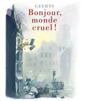 Bonjour, monde cruel ! - Par André Geerts - Dupuis