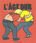 L'âge dur - Par Max de Radiguès - L'Employé du Moi