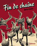 Fin de chaîne - Par Michel Galvin - Sarbacane