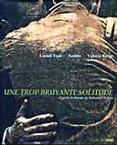 Une trop bruyante solitude - Lionel Tran, Ambre, Valérie Berge - 6 Pieds sous Terre