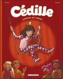 Cédille, tomes 1 & 2 - Par Cécile & Marc Cantin - Le Lombard