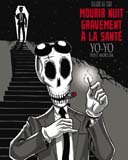 Mourir nuit gravement à la santé - Yo-yo Post Mortem - Par Gilles Le Coz - Sandawe