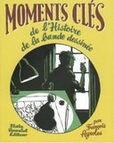 Nouveaux moments clés de l'histoire de la Bande Dessinée - Par François Ayroles -Edition Alain Beaulet