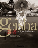 Geisha ou le jeu du Shamisen, le Japon intime