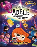 Mortelle Adèle et sa sympathique Galaxie des Bizarres