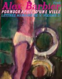Pornographie d'une ville - Lettres au maire de V. volume 3 - Alex Barbier - Frémok
