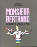 Monsieur Bertrand ou la vraie vie du maire de Paris – Par Thomas Bauder & François Warzala – Le Seuil