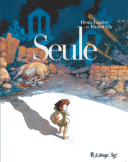 Seule - Par Denis Lapière & Ricard Efa-Futuropolis