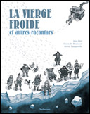 La Vierge froide et autres racontars – Par H. Tanquerelle & G. de Bonneval, d'après Jørn Riel – Sarbacane