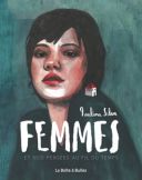 Femmes (et nos pensées au fil du temps) - Par Paulina Silva - La Boîte à Bulles