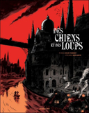 Des Chiens et des Loups – Par S. Soularue & P. Colin Thibert – Sarbacane