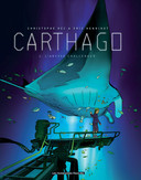 Carthago – T2 : L'Abysse Challenger – Par Bec & Henninot – Humanoïdes Associés