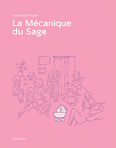 "La Mécanique du Sage" de Gabrielle Piquet (Atrabile) : le bonheur est dans la simplicité