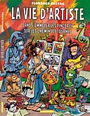 La Vie d'Artiste sans s'emmêler les pinceaux sur les chemins détournés - Florence Cestac -Dargaud
