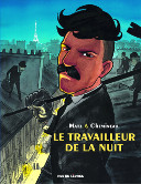 Le Travailleur de la nuit - Par Matz et Chemineau - Ed. Rue de Sèvres
