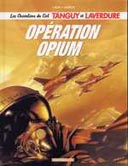 Les Nouvelles Aventures de Tanguy & Laverdure (Les Chevaliers du Ciel) - T2 : Opération Opium - Par Laidin & Garreta - Dargaud