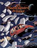 Les Cosmonautes du futur T.3 « Résurrection » – Lewis Trondheim et Manu Larcenet – Dargaud (Poisson Pilote)