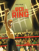 Le Roi du Ring T1 – Par Rolland & Gigault – Dargaud