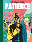 "Patience" de Daniel Clowes : une œuvre magistrale entre suspense, histoire d'amour et science-fiction 