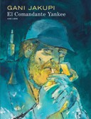 « El Comandante Yankee » : la passion, camarade !