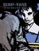 Les yeux dans le mur - Baudoin et Wagner - Dupuis coll. Aire Libre