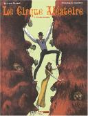 Le Cirque Aléatoire T1 - Private Jauques - de Sylvain Ricard (scénario) et Christophe Gaultier (dessin) - collection Treize Étrange, Milan éditions