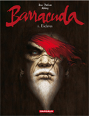 Barracuda – T1 : Esclaves - Par Jean Dufaux & Jérémy – Dargaud