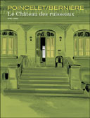 Le Château des ruisseaux - Par Poincelet & Bernière - Dupuis / Aire Libre