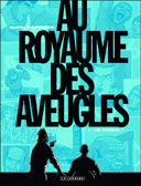 Au Royaume des aveugles T1 : Les Invisibles - Par Olivier Jouvray, Fred Salsedo & Greg Salsedo - Le Lombard