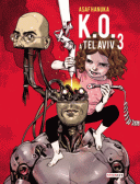 K.O. à Tel Aviv 3 - Par Asaf Hanuka (trad. D. Rotermund) - Steinkis