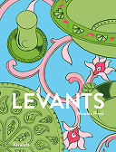"Levants" de Nicolas Presl (Atrabile) : Les Milles et Une Nuits de l'Orient contemporain