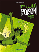Cellule Poison - T3 : La Main dans le sac - Par Laurent Astier – Dargaud