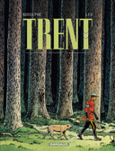 Trent - Intégrale 1/3 - Par Rodolphe et Léo - Dargaud