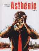 Asthénie – Tome 1 – Par Callède et Pignault – Dupuis