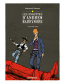 "Les Enquêtes d'Andrew Barrymore" - T1 : "Old Creek Town" - Par Delestret & Valambois - Dargaud