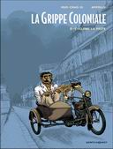 La Grippe coloniale, T2 : Cyclone la peste - Par Huo-Chao-Si & Appollo - Vents d'Ouest