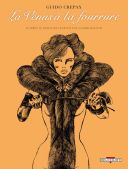 La Vénus à la fourrure - Par Guido Crepax, d'après Sacher-Masoch (traduction Luca Staletti) - Delcourt