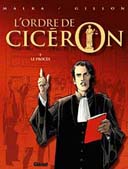 L'Ordre de Cicéron - T1 : Le Procès - par Malka & Gillon - Glénat